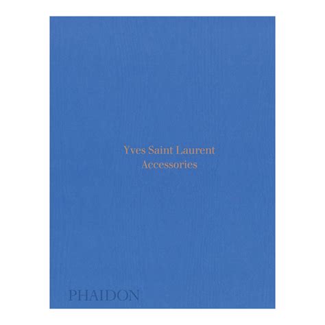 yves saint laurent accessories libro|Yves Saint Laurent: Accessories.